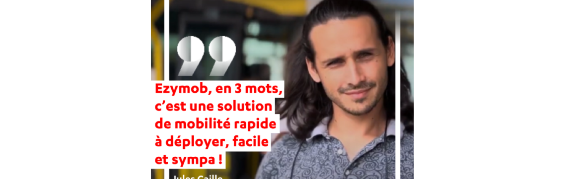 Jules Caille pour Ezymob