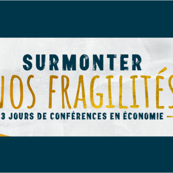 Thème 2023 des Journées de l’Économie (Jéco) : Surmonter nos fragilités