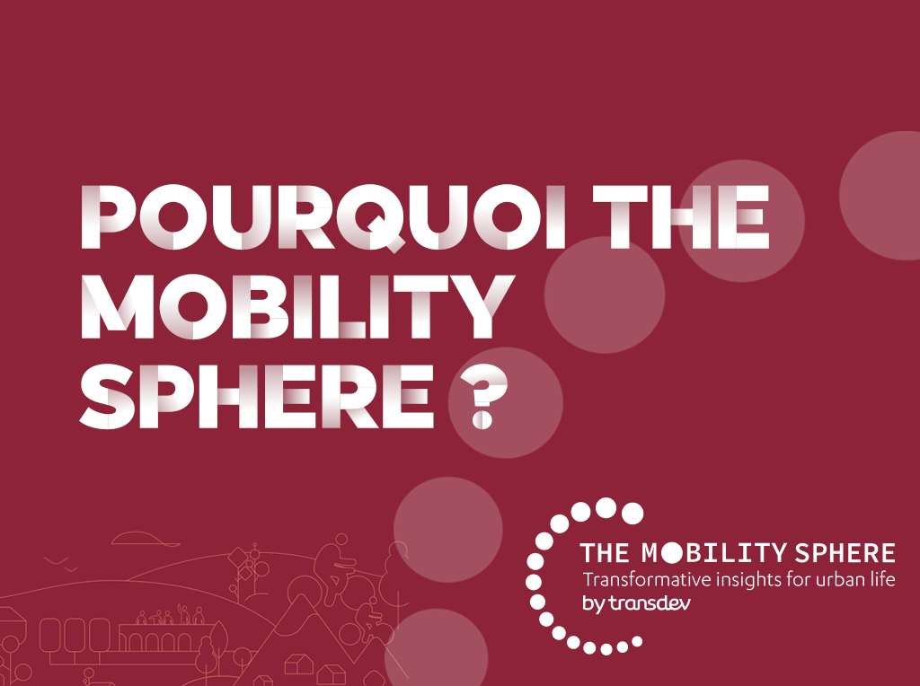 Pourquoi THE MOBILITY SPHERE MOBILE